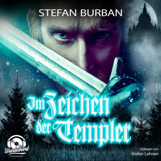 Stefan Burban: Im Zeichen der Templer - Die Templer im Schatten, Band 1 (ungekürzt)