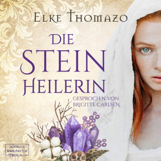 Elke Thomazo: Die Steinheilerin (ungekürzt)