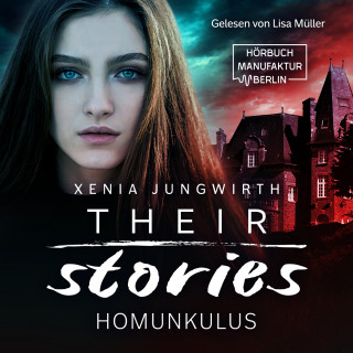 Xenia Jungwirth: Their Stories, Band 1: Der Homunkulus (ungekürzt)