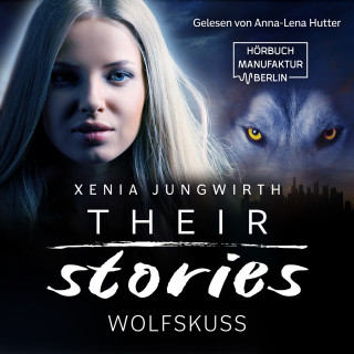 Xenia Jungwirth: Wolfskuss - Their Stories, Band 6 (ungekürzt)