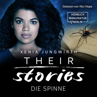 Xenia Jungwirth: Die Spinne - Their Stories, Band 4 (ungekürzt)