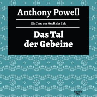 Anthony Powell: Das Tal der Gebeine - Ein Tanz zur Musik der Zeit, Band 7 (Ungekürzte Lesung)