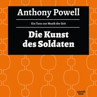 Anthony Powell: Die Kunst des Soldaten - Ein Tanz zur Musik der Zeit, Band 8 (Ungekürzte Lesung)