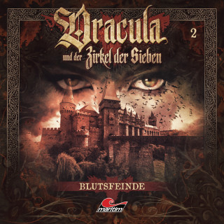 Marc Freund: Dracula und der Zirkel der Sieben, Folge 2: Blutsfeinde