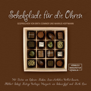 Ephraim Kishon, Philibert Schogt, Margarete von Schwarzkopf, Jean Anthelme Brillat-Savarin, Katryn Berlinger, Keith Lowe: Schokolade für die Ohren (ungekürzt)