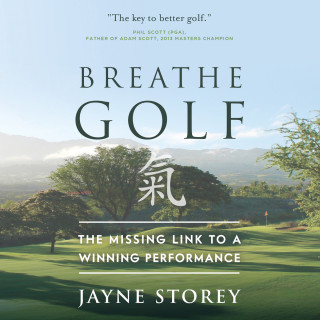 Jayne Storey: Breathe GOLF (Abridged)