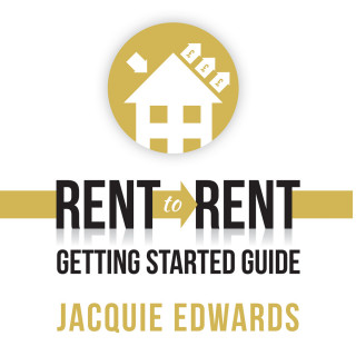 Jacquie Edwards: Rent to Rent: Getting Started Guide (Unabridged)
