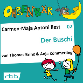 Thomas Brinx, Anja Kömmerling: Ohrenbär - eine OHRENBÄR Geschichte, Folge 2: Der Buschi (Hörbuch mit Musik)