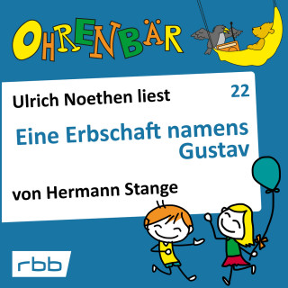 Hermann Stange: Ohrenbär - eine OHRENBÄR Geschichte, Folge 22: Eine Erbschaft namens Gustav (Hörbuch mit Musik)