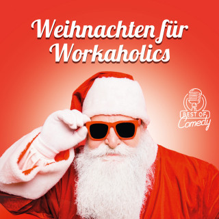 Diverse: Best of Comedy: Weihnachten für Workaholics