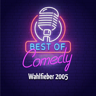 Diverse: Best of Comedy: Wahlfieber 2005