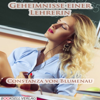 Constanza von Blumenau: Geheimnisse einer Lehrerin (Ungekürzt)