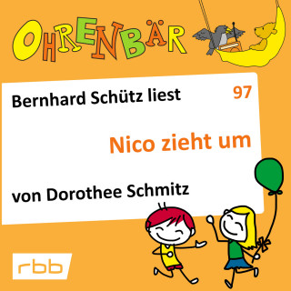 Dorothee Schmitz: Ohrenbär - eine OHRENBÄR Geschichte, Folge 97: Nico zieht um (Hörbuch mit Musik)