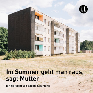 Sabine Salzmann: Im Sommer geht man raus, sagt Mutter (Hörspiel)