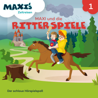 Jana Lüpke: Maxi's Zeitreisen, Folge 1: Maxi und die Ritterspiele