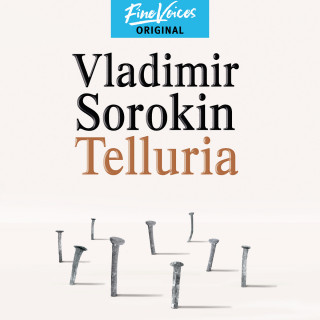 Vladimir Sorokin: Telluria (Ungekürzt)