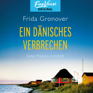 Frida Gronover: Ein dänisches Verbrechen - Gitte Madsen ermittelt, Band 1 (Ungekürzt)
