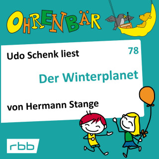Hermann Stange: Ohrenbär - eine OHRENBÄR Geschichte, 8, Folge 78: Der Winterplanet (Hörbuch mit Musik)