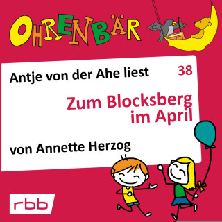 Annette Herzog: Ohrenbär - eine OHRENBÄR Geschichte, 4, Folge 38: Zum Blocksberg im April (Hörbuch mit Musik)