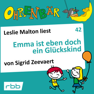 Sigrid Zeevaert: Ohrenbär - eine OHRENBÄR Geschichte, 4, Folge 42: Emma ist eben doch ein Glückskind (Hörbuch mit Musik)