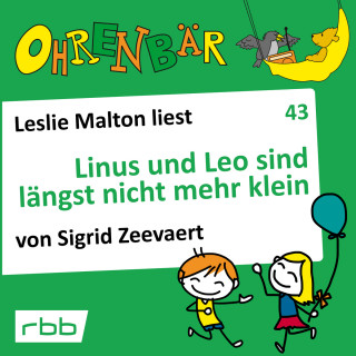 Sigrid Zeevaert: Ohrenbär - eine OHRENBÄR Geschichte, 4, Folge 43: Linus und Leo sind längst nicht mehr klein (Hörbuch mit Musik)