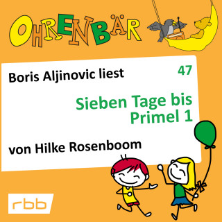 Hilke Rosenboom: Ohrenbär - eine OHRENBÄR Geschichte, 5, Folge 47: Sieben Tage bis Primel 1 (Hörbuch mit Musik)