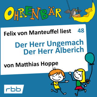 Matthias Hoppe: Ohrenbär - eine OHRENBÄR Geschichte, 5, Folge 48: Der Herr Ungemach - Der Herr Alberich (Hörbuch mit Musik)