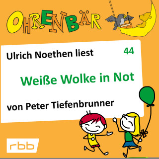 Peter Tiefenbrunner: Ohrenbär - eine OHRENBÄR Geschichte, 4, Folge 44: Weiße Wolke in Not (Hörbuch mit Musik)