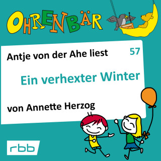 Annette Herzog: Ohrenbär - eine OHRENBÄR Geschichte, 6, Folge 57: Ein verhexter Winter (Hörbuch mit Musik)