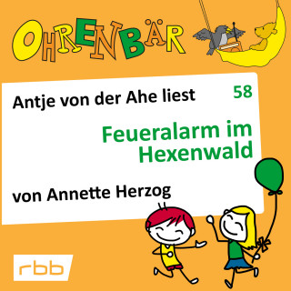 Annette Herzog: Ohrenbär - eine OHRENBÄR Geschichte, 6, Folge 58: Feueralarm im Hexenwald (Hörbuch mit Musik)