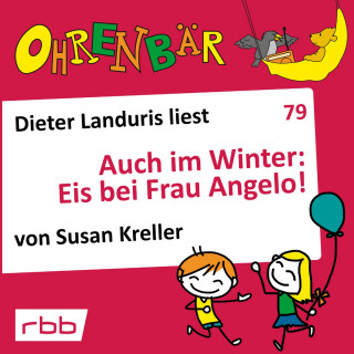 Susan Kreller: Ohrenbär - eine OHRENBÄR Geschichte, 8, Folge 79: Auch im Winter: Eis bei Frau Angelo! (Hörbuch mit Musik)