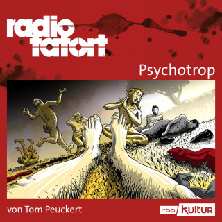 Tom Peuckert: ARD Radio Tatort, Psychotrop - radio tatort rbb (Ungekürzt)