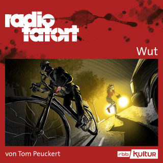 Tom Peuckert: ARD Radio Tatort, Wut - radio tatort rbb (Ungekürzt)