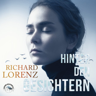 Richard Lorenz: Hinter den Gesichtern (Ungekürzt)