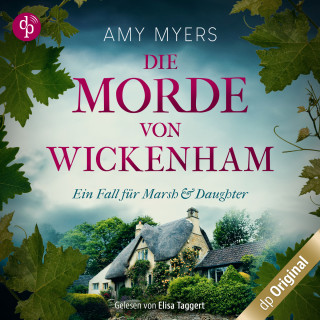 Amy Myers: Die Morde von Wickenham - Marsh & Daughter ermitteln-Reihe, Band 1 (Ungekürzt)