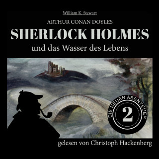 Arthur Conan Doyle, William K. Stewart: Sherlock Holmes und das Wasser des Lebens - Die neuen Abenteuer, Folge 2 (Ungekürzt)