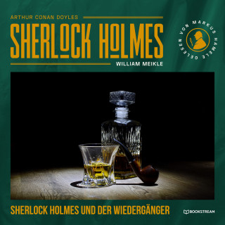 Arthur Conan Doyle, William Meikle: Sherlock Holmes und der Wiedergänger (Ungekürzt)