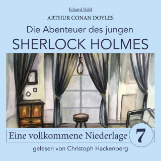 Sir Arthur Conan Doyle, Eduard Held: Sherlock Holmes: Eine vollkommene Niederlage - Die Abenteuer des jungen Sherlock Holmes, Folge 7 (Ungekürzt)