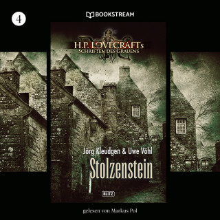 H. P. Lovecraft, Jörg Kleudgen, Uwe Vöhl: Stolzenstein - H. P. Lovecrafts Schriften des Grauens, Folge 4 (Ungekürzt)