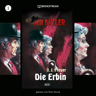 J. J. Preyer: Die Erbin - Der Butler, Folge 1 (Ungekürzt)