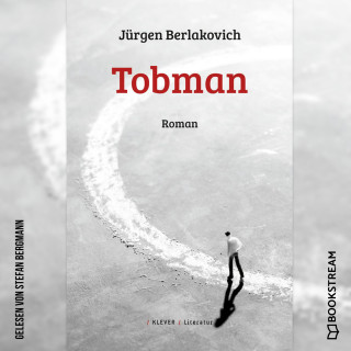 Jürgen Berlakovich: Tobman - Roman (Ungekürzt)