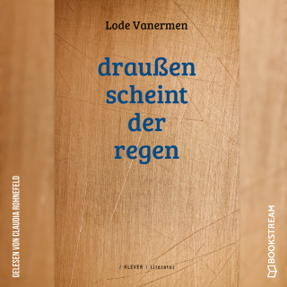Lode Vanermen: Draußen scheint der Regen (Ungekürzt)