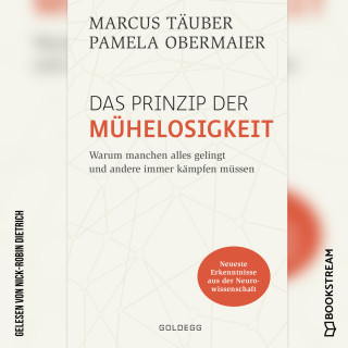 Marcus Täuber, Pamela Obermaier: Das Prinzip der Mühelosigkeit - Warum manchen alles gelingt und andere immer kämpfen müssen (Ungekürzt)