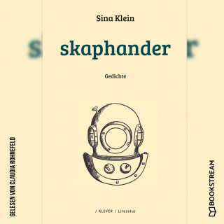 Sina Klein: Skaphander - Gedichte (Ungekürzt)