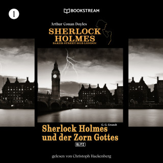 Arthur Conan Doyle, G. G. Grandt: Sherlock Holmes und der Zorn Gottes - Sherlock Holmes - Baker Street 221B London, Folge 1 (Ungekürzt)