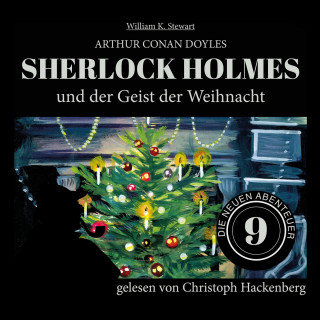 Sir Arthur Conan Doyle, William K. Stewart: Sherlock Holmes und der Geist der Weihnacht - Die neuen Abenteuer, Folge 9 (Ungekürzt)