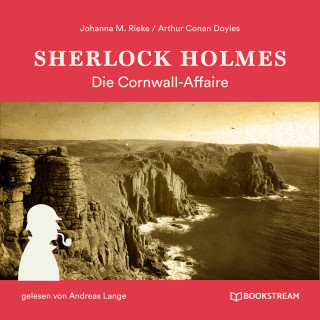 Arthur Conan Doyle, Johanna M. Rieke: Sherlock Holmes: Die Cornwall-Affaire (Ungekürzt)