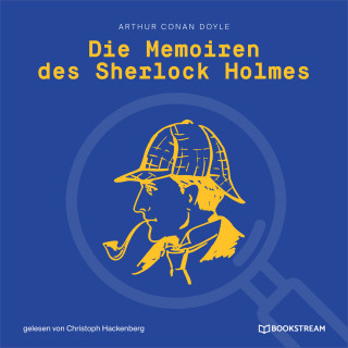 Arthur Conan Doyle: Die Memoiren des Sherlock Holmes (Ungekürzt)