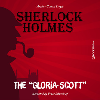 Arthur Conan Doyle: The "Gloria-Scott" (Unabridged)