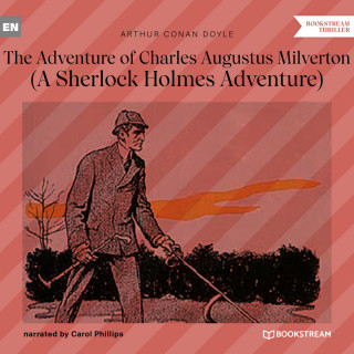 Arthur Conan Doyle: The Adventure of Charles Augustus Milverton - A Sherlock Holmes Adventure (Unabridged)